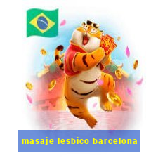 masaje lesbico barcelona